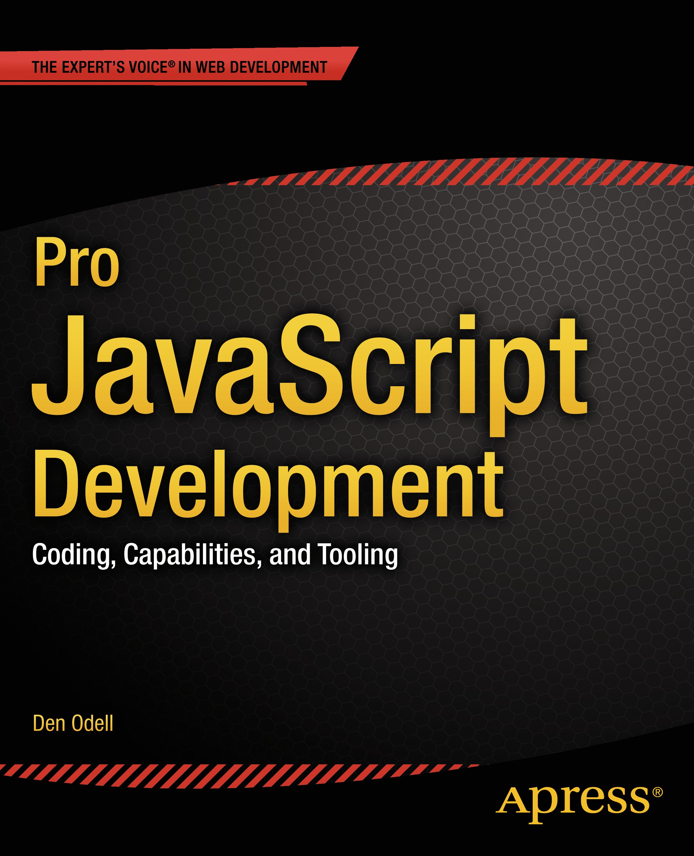 Titlebook: Pro JavaScript Development; Coding, Capabilities Den Odell Book 2014 Den Odell 2014 Titlebook: Pro JavaScript Development; Coding, Capabilities Den Odell Book 2014 Den Odell 2014