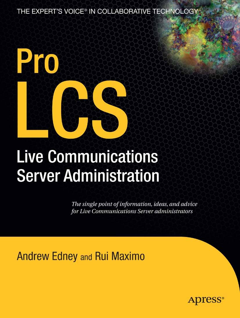 Titlebook: Pro LCS; Live Communications Andrew Edney,Rui Maximo Book 2007 Rui Maximo and Andrew Edney 2007 Internet.Topologie.computer programming.la Titlebook: Pro LCS; Live Communications Andrew Edney,Rui Maximo Book 2007 Rui Maximo and Andrew Edney 2007 Internet.Topologie.computer programming.la