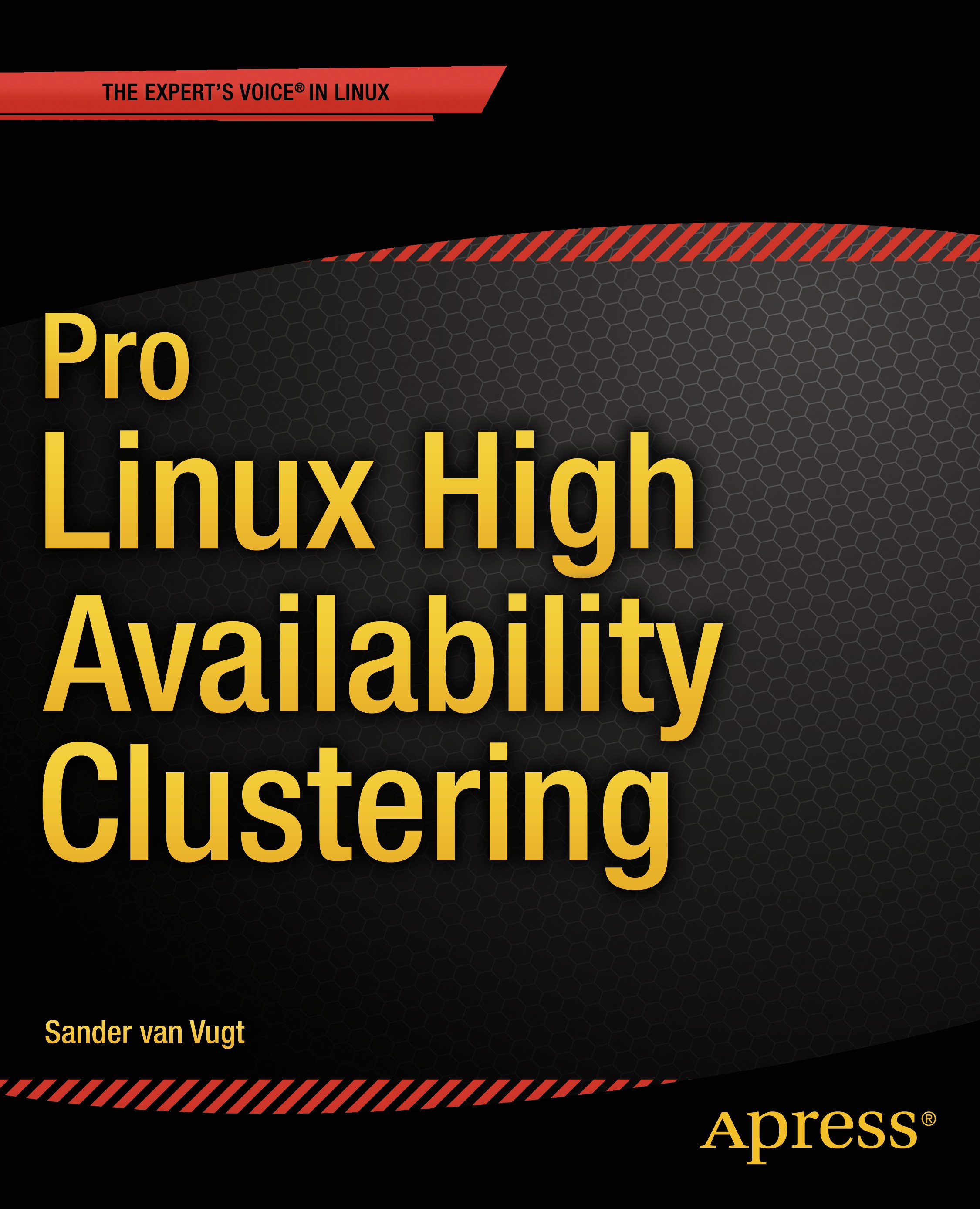 Titlebook: Pro Linux High Availability Clustering; Sander van Vugt Book 2014 Sander van Vugt 2014 Titlebook: Pro Linux High Availability Clustering; Sander van Vugt Book 2014 Sander van Vugt 2014