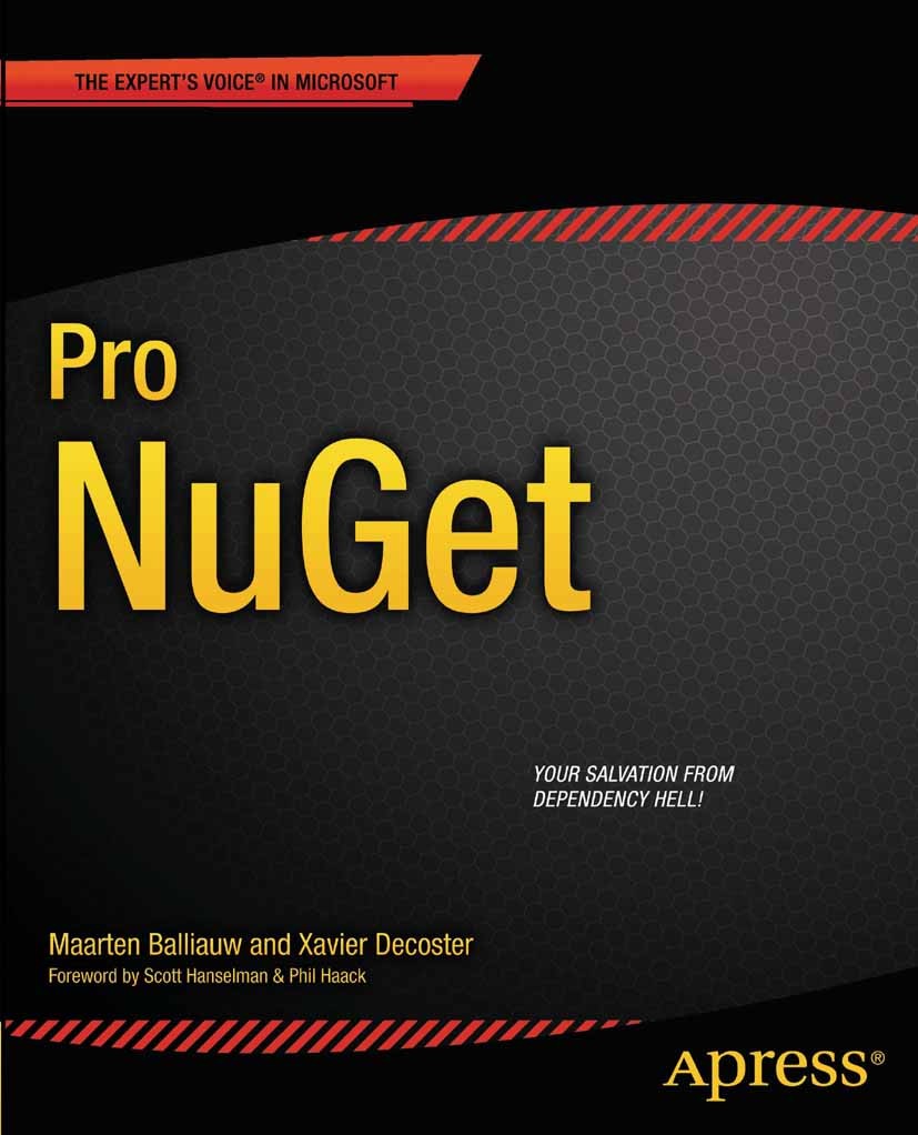 Titlebook: Pro NuGet; Maarten Balliauw,Xavier Decoster Book 2012 Maarten Balliauw and Xavier Decoster 2012 Titlebook: Pro NuGet; Maarten Balliauw,Xavier Decoster Book 2012 Maarten Balliauw and Xavier Decoster 2012