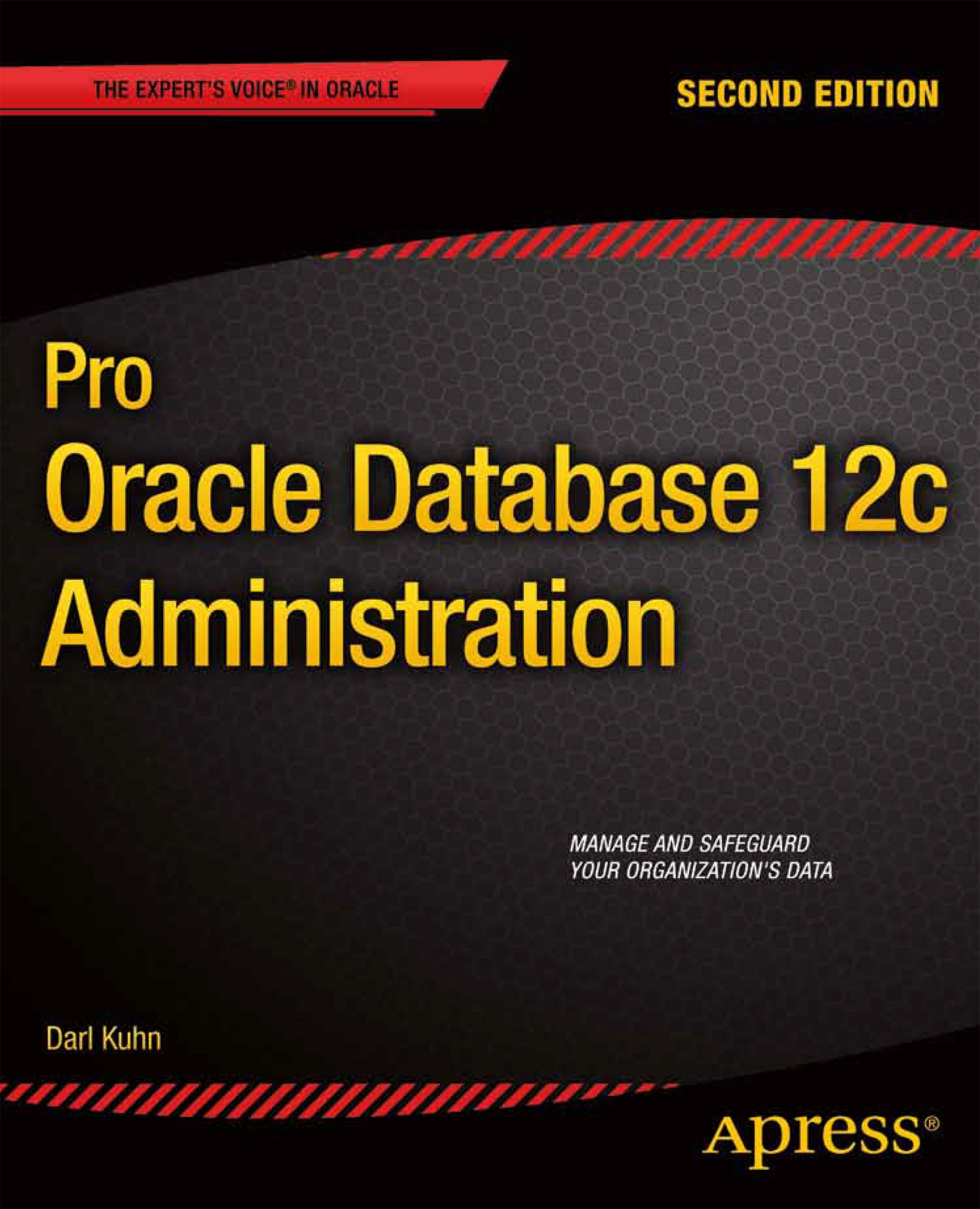Titlebook: Pro Oracle Database 12c Administration; Darl Kuhn Book 20132nd edition The Editor(s) (if applicable) and The Author(s), under exclusive li Titlebook: Pro Oracle Database 12c Administration; Darl Kuhn Book 20132nd edition The Editor(s) (if applicable) and The Author(s), under exclusive li