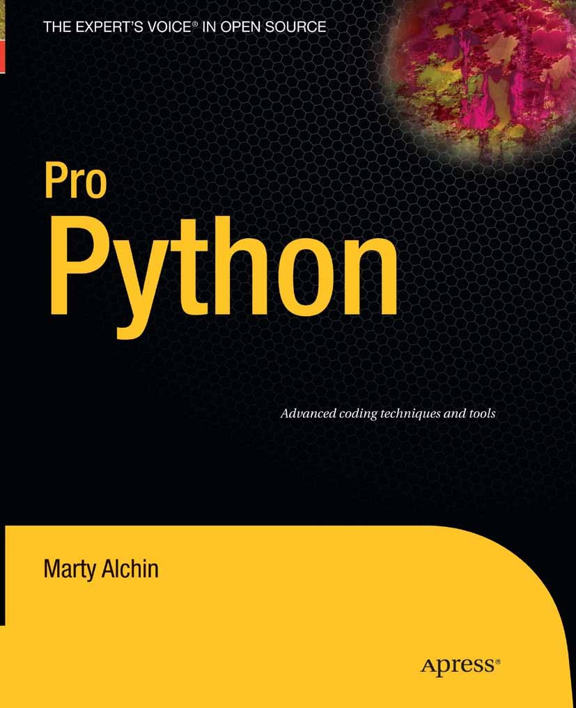 Titlebook: Pro Python; Marty Alchin,Clay Andres,Steve Anglin,Angel Alchin Book 2010 Marty Alchin 2010 communities.framework.management.programming.te Titlebook: Pro Python; Marty Alchin,Clay Andres,Steve Anglin,Angel Alchin Book 2010 Marty Alchin 2010 communities.framework.management.programming.te