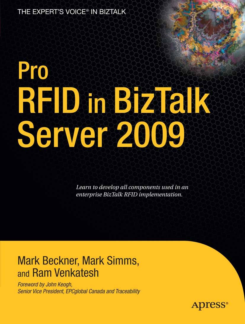 Titlebook: Pro RFID in BizTalk Server 2009; Mark Beckner,Mark Simms,Ram Venkatesh Book 2009 Mark Simms and Mark Beckner and Ram Venkatesh 2009 BizTal Titlebook: Pro RFID in BizTalk Server 2009; Mark Beckner,Mark Simms,Ram Venkatesh Book 2009 Mark Simms and Mark Beckner and Ram Venkatesh 2009 BizTal