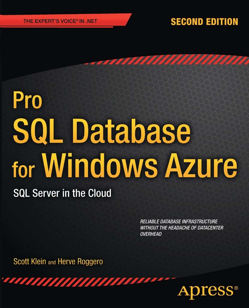 Titlebook: Pro SQL Database for Windows Azure; SQL Server in the Cl Scott Klein,Herve Roggero Book 2012Latest edition Scott Klein and Herve Roggero 20 Titlebook: Pro SQL Database for Windows Azure; SQL Server in the Cl Scott Klein,Herve Roggero Book 2012Latest edition Scott Klein and Herve Roggero 20