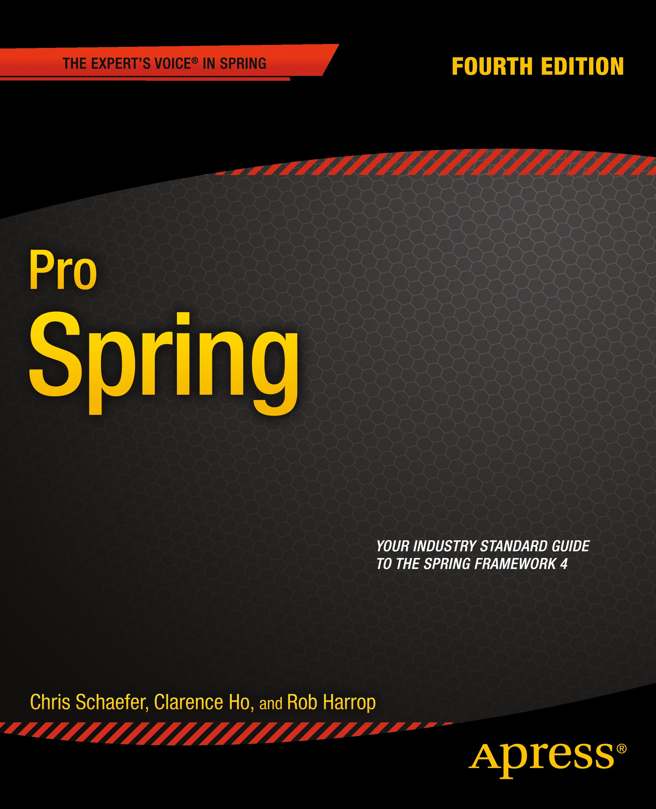 Titlebook: Pro Spring; Chris Schaefer,Clarence Ho,Rob Harrop Book 20144th edition Clarence Ho and Rob Harrop and Chris Schaefer 2014 Titlebook: Pro Spring; Chris Schaefer,Clarence Ho,Rob Harrop Book 20144th edition Clarence Ho and Rob Harrop and Chris Schaefer 2014