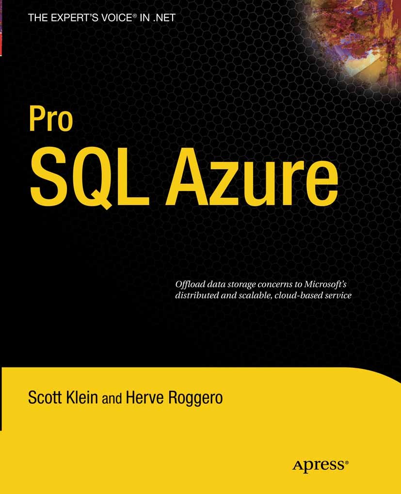 Titlebook: Pro SQL Azure; Scott Klein,Herve Roggero Book 2010 Scott Klein, Herve Roggero 2010 SQL.Windows.database.databases.design.management.perfor Titlebook: Pro SQL Azure; Scott Klein,Herve Roggero Book 2010 Scott Klein, Herve Roggero 2010 SQL.Windows.database.databases.design.management.perfor