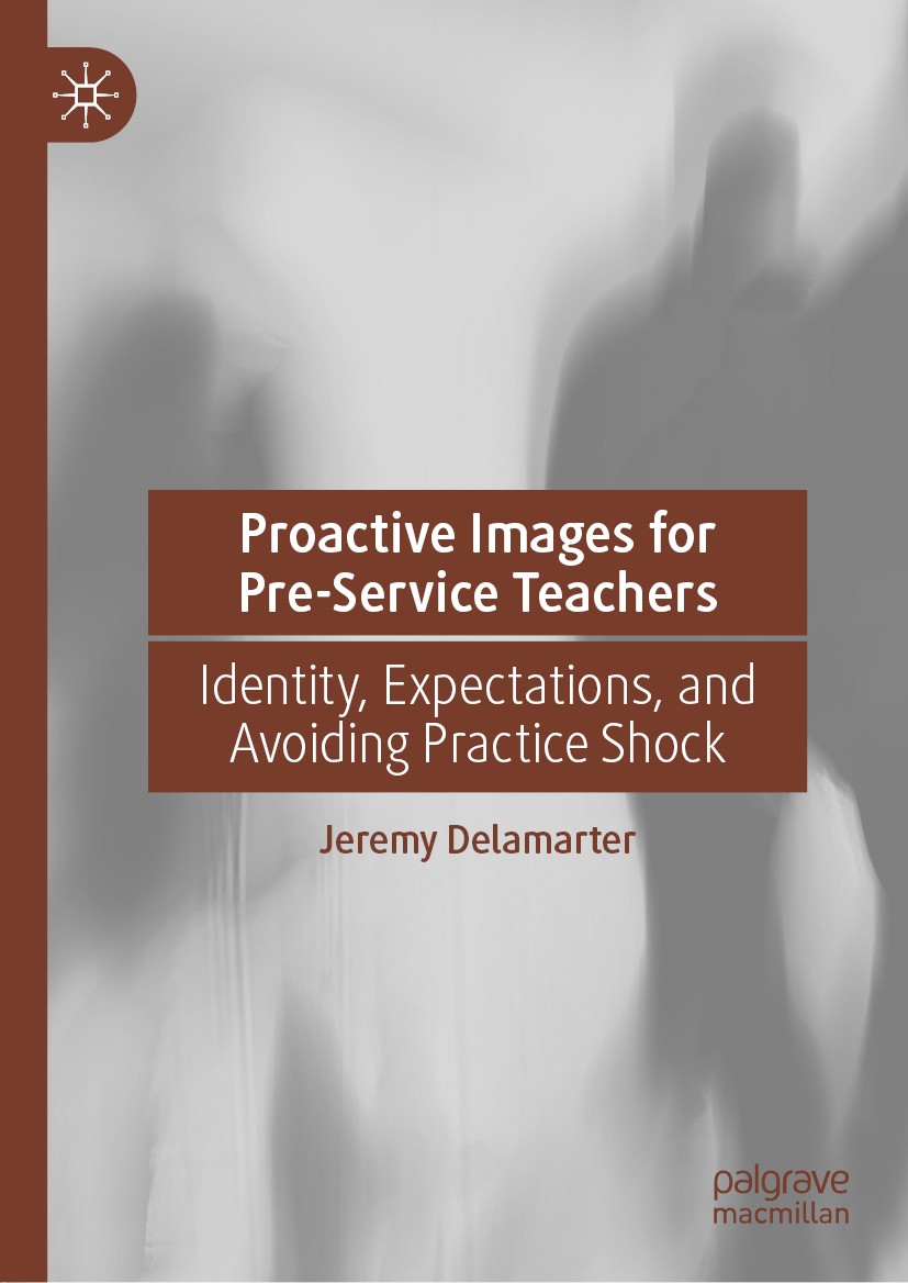 Titlebook: Proactive Images for Pre-Service Teachers; Identity, Expectatio Jeremy Delamarter Book 2019 The Editor(s) (if applicable) and The Author(s) Titlebook: Proactive Images for Pre-Service Teachers; Identity, Expectatio Jeremy Delamarter Book 2019 The Editor(s) (if applicable) and The Author(s)