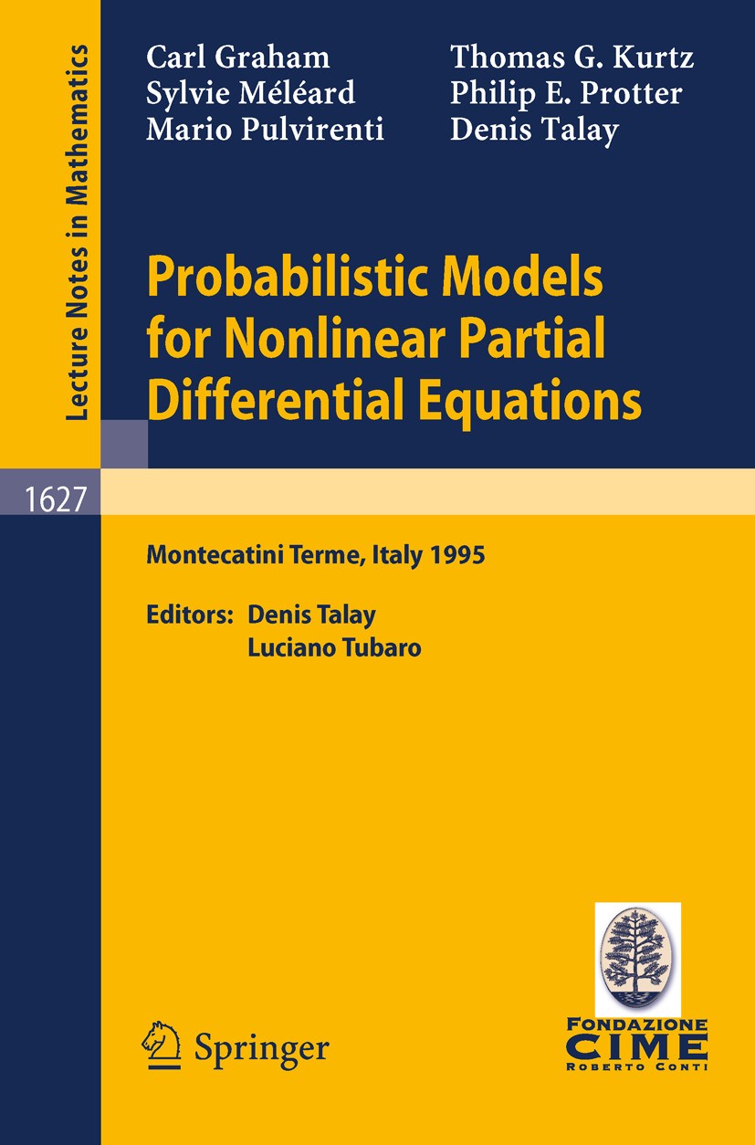 Titlebook: Probabilistic Models for Nonlinear Partial Differential Equations; Lectures given at th Carl Graham,Thomas G. Kurtz,Denis Talay,Denis Tala Titlebook: Probabilistic Models for Nonlinear Partial Differential Equations; Lectures given at th Carl Graham,Thomas G. Kurtz,Denis Talay,Denis Tala
