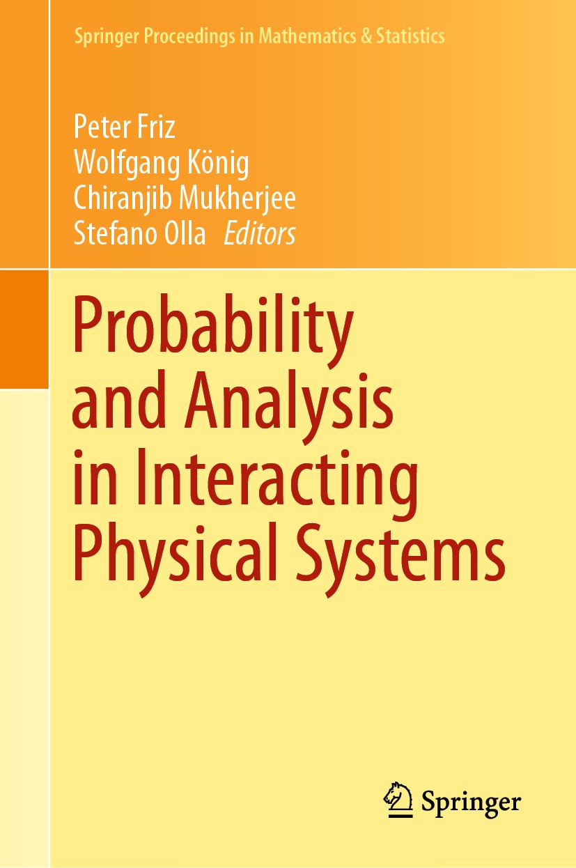 Titlebook: Probability and Analysis in Interacting Physical Systems; In Honor of S.R.S. V Peter Friz,Wolfgang König,Stefano Olla Conference proceeding Titlebook: Probability and Analysis in Interacting Physical Systems; In Honor of S.R.S. V Peter Friz,Wolfgang König,Stefano Olla Conference proceeding