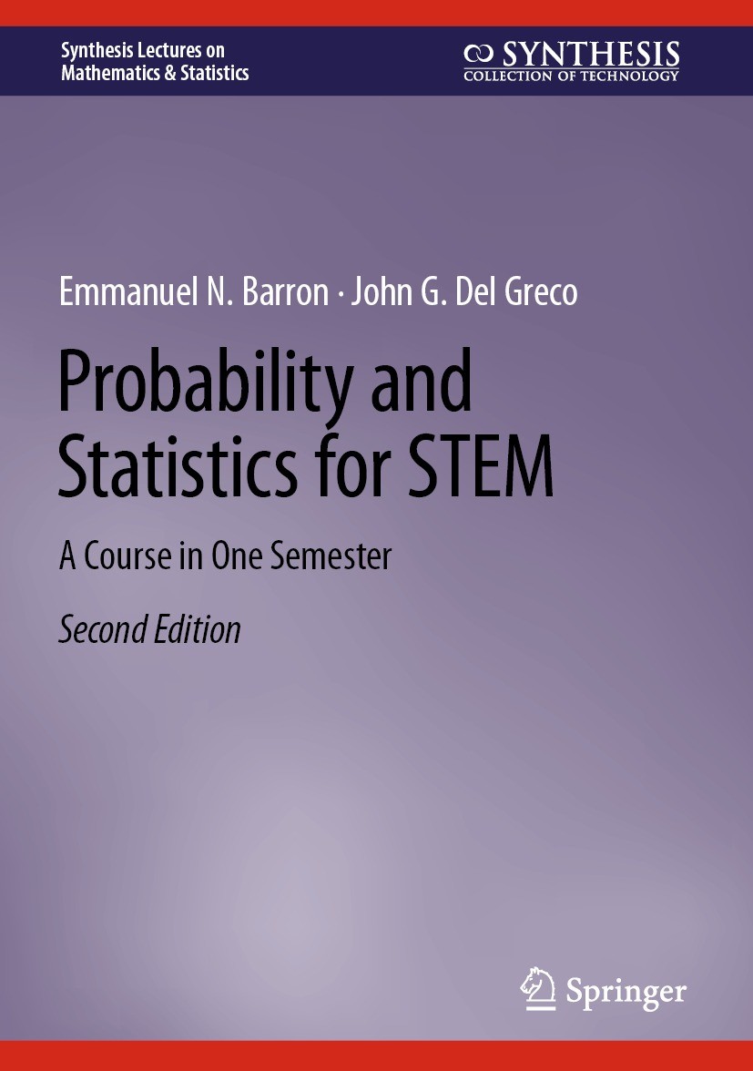Titlebook: Probability and Statistics for STEM; A Course in One Seme Emmanuel N. Barron,John G. Del Greco Textbook 2024Latest edition The Editor(s) (i Titlebook: Probability and Statistics for STEM; A Course in One Seme Emmanuel N. Barron,John G. Del Greco Textbook 2024Latest edition The Editor(s) (i