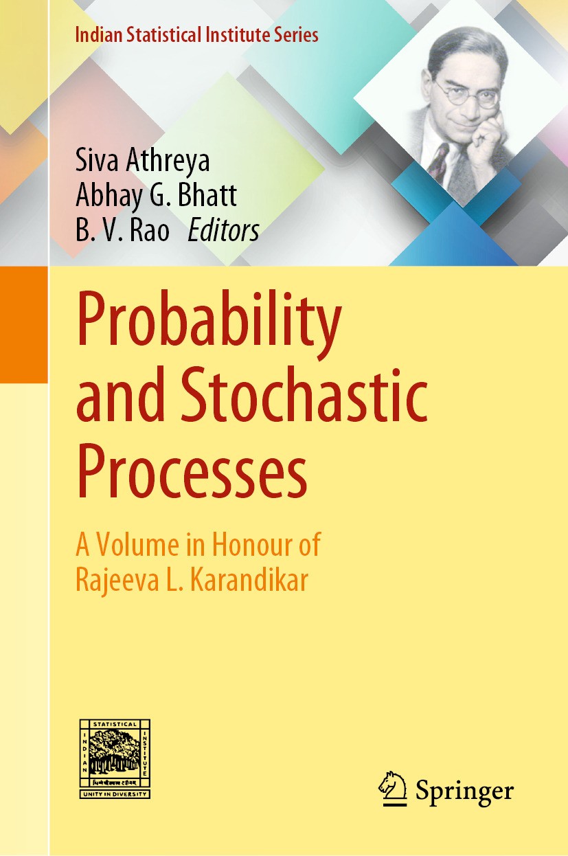 Titlebook: Probability and Stochastic Processes; A Volume in Honour o Siva Athreya,Abhay G. Bhatt,B. V. Rao Book 2024 The Editor(s) (if applicable) an Titlebook: Probability and Stochastic Processes; A Volume in Honour o Siva Athreya,Abhay G. Bhatt,B. V. Rao Book 2024 The Editor(s) (if applicable) an