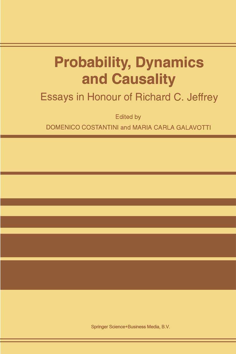 Titlebook: Probability, Dynamics and Causality; Essays in Honour of Domenico Costantini,Maria Carla Galavotti Book 1997 Springer Science+Business Med Titlebook: Probability, Dynamics and Causality; Essays in Honour of Domenico Costantini,Maria Carla Galavotti Book 1997 Springer Science+Business Med