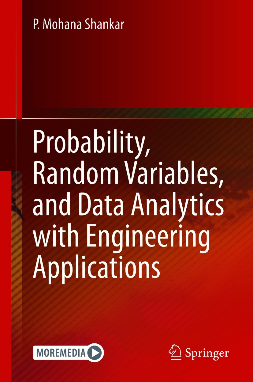 Titlebook: Probability, Random Variables, and Data Analytics with Engineering Applications; P. Mohana Shankar Textbook 2021 Springer Nature Switzerla Titlebook: Probability, Random Variables, and Data Analytics with Engineering Applications; P. Mohana Shankar Textbook 2021 Springer Nature Switzerla