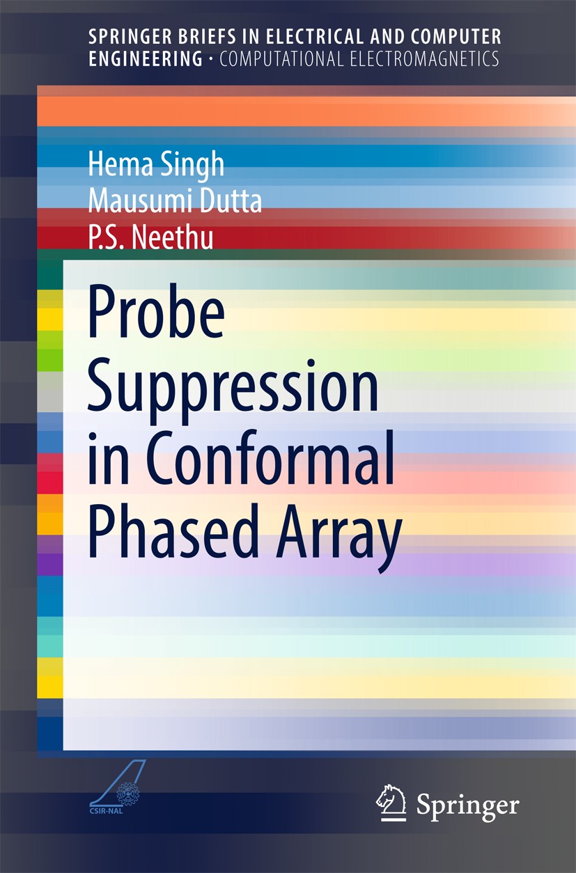 Titlebook: Probe Suppression in Conformal Phased Array; Hema Singh,Mausumi Dutta,P. S. Neethu Book 2017 The Author(s) 2017 Conformal array of antenna Titlebook: Probe Suppression in Conformal Phased Array; Hema Singh,Mausumi Dutta,P. S. Neethu Book 2017 The Author(s) 2017 Conformal array of antenna