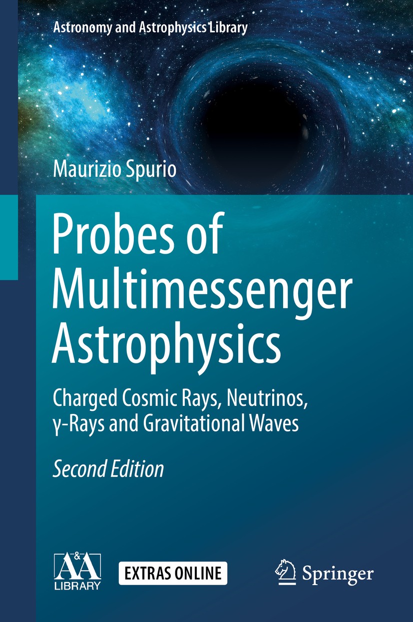Titlebook: Probes of Multimessenger Astrophysics; Charged cosmic rays, Maurizio Spurio Textbook 2018Latest edition Springer Nature Switzerland AG 2018 Titlebook: Probes of Multimessenger Astrophysics; Charged cosmic rays, Maurizio Spurio Textbook 2018Latest edition Springer Nature Switzerland AG 2018