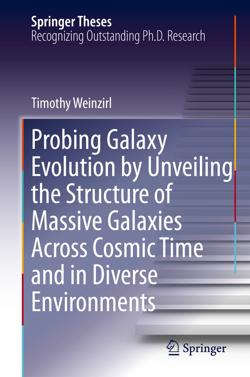 Titlebook: Probing Galaxy Evolution by Unveiling the Structure of Massive Galaxies Across Cosmic Time and in Di; Timothy Weinzirl Book 2015 Springer Titlebook: Probing Galaxy Evolution by Unveiling the Structure of Massive Galaxies Across Cosmic Time and in Di; Timothy Weinzirl Book 2015 Springer