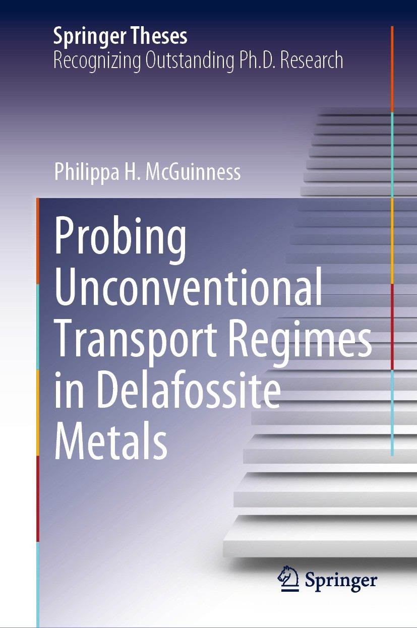 Titlebook: Probing Unconventional Transport Regimes in Delafossite Metals; Philippa H. McGuinness Book 2022 The Editor(s) (if applicable) and The Aut Titlebook: Probing Unconventional Transport Regimes in Delafossite Metals; Philippa H. McGuinness Book 2022 The Editor(s) (if applicable) and The Aut