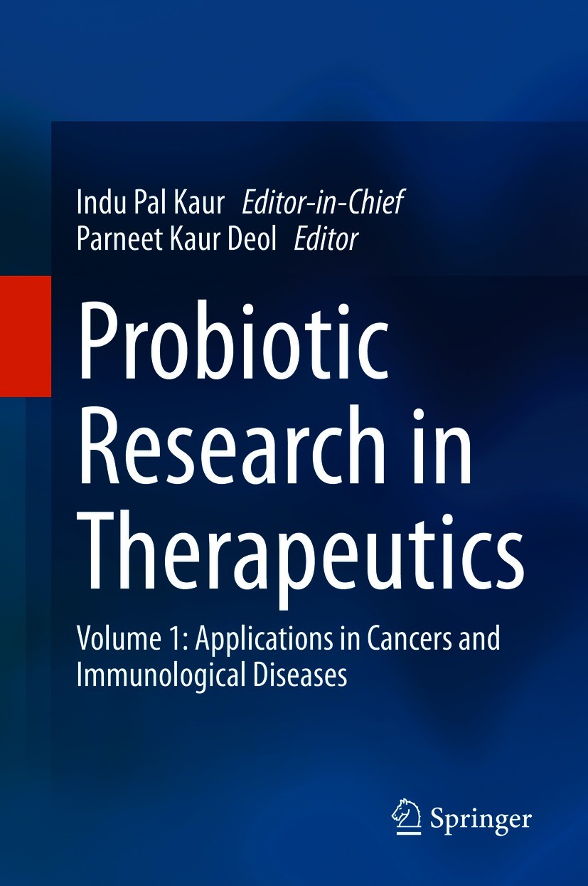 Titlebook: Probiotic Research in Therapeutics; Volume 1: Applicatio Indu Pal Kaur (Editor-in-Chief),Parneet Kaur Deol Book 2021 Springer Nature Singap Titlebook: Probiotic Research in Therapeutics; Volume 1: Applicatio Indu Pal Kaur (Editor-in-Chief),Parneet Kaur Deol Book 2021 Springer Nature Singap