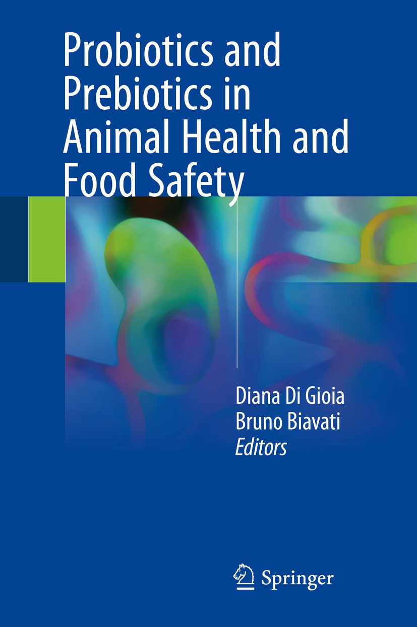 Titlebook: Probiotics and Prebiotics in Animal Health and Food Safety; Diana Di Gioia,Bruno Biavati Book 2018 Springer International Publishing AG 20 Titlebook: Probiotics and Prebiotics in Animal Health and Food Safety; Diana Di Gioia,Bruno Biavati Book 2018 Springer International Publishing AG 20