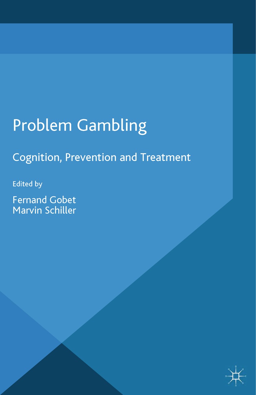 Titlebook: Problem Gambling; Cognition, Preventio Fernand Gobet,Marvin Schiller Book 2014 Palgrave Macmillan, a division of Macmillan Publishers Limit Titlebook: Problem Gambling; Cognition, Preventio Fernand Gobet,Marvin Schiller Book 2014 Palgrave Macmillan, a division of Macmillan Publishers Limit
