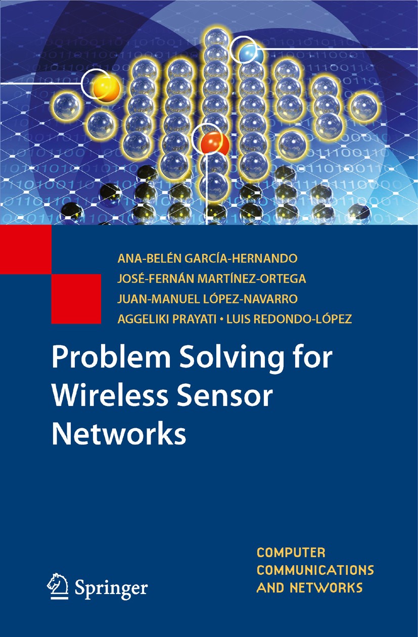 Titlebook: Problem Solving for Wireless Sensor Networks; Ana-Belén‘García-Hernando ,José-Fernán‘Martínez-Or Book 2008 Springer-Verlag London 2008 Inn Titlebook: Problem Solving for Wireless Sensor Networks; Ana-Belén‘García-Hernando ,José-Fernán‘Martínez-Or Book 2008 Springer-Verlag London 2008 Inn