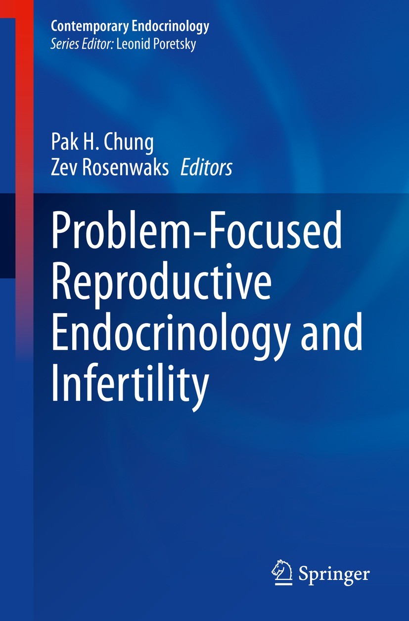Titlebook: Problem-Focused Reproductive Endocrinology and Infertility; Pak H. Chung,Zev Rosenwaks Book 2023 Springer Nature Switzerland AG 2023 Ameno Titlebook: Problem-Focused Reproductive Endocrinology and Infertility; Pak H. Chung,Zev Rosenwaks Book 2023 Springer Nature Switzerland AG 2023 Ameno