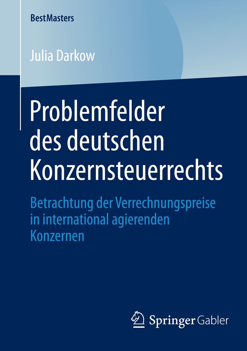 Titlebook: Problemfelder des deutschen Konzernsteuerrechts; Betrachtung der Verr Julia Darkow Book 2014 Springer Fachmedien Wiesbaden 2014 Deutsch-Fra Titlebook: Problemfelder des deutschen Konzernsteuerrechts; Betrachtung der Verr Julia Darkow Book 2014 Springer Fachmedien Wiesbaden 2014 Deutsch-Fra