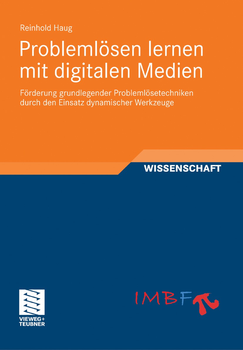 Titlebook: Problemlösen lernen mit digitalen Medien; Förderung grundlegen Reinhold Haug Book 2012 Vieweg+Teubner Verlag | Springer Fachmedien Wiesbade Titlebook: Problemlösen lernen mit digitalen Medien; Förderung grundlegen Reinhold Haug Book 2012 Vieweg+Teubner Verlag | Springer Fachmedien Wiesbade