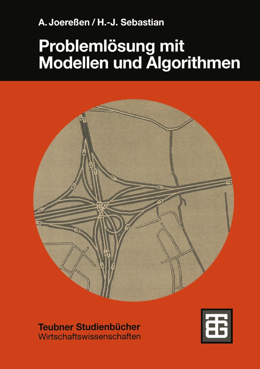 Titlebook: Problemlösung mit Modellen und Algorithmen; Anton Joereßen,Hans-Jürgen Sebastian Textbook 1998 Springer Fachmedien Wiesbaden 1998 Algorith Titlebook: Problemlösung mit Modellen und Algorithmen; Anton Joereßen,Hans-Jürgen Sebastian Textbook 1998 Springer Fachmedien Wiesbaden 1998 Algorith