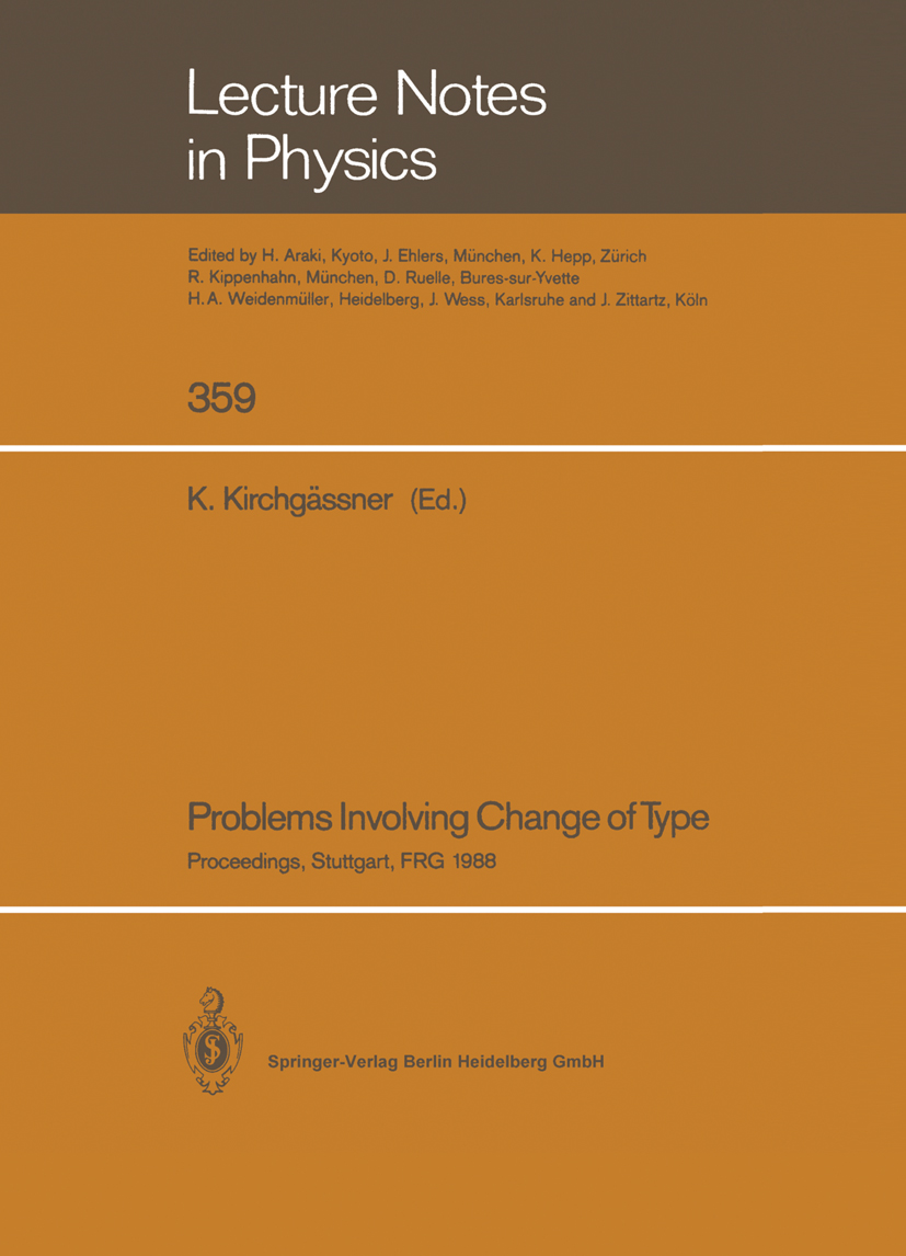 Titlebook: Problems Involving Change of Type; Proceedings of a Con K. Kirchgässner Conference proceedings 1990 Springer-Verlag Berlin Heidelberg 1990 Titlebook: Problems Involving Change of Type; Proceedings of a Con K. Kirchgässner Conference proceedings 1990 Springer-Verlag Berlin Heidelberg 1990