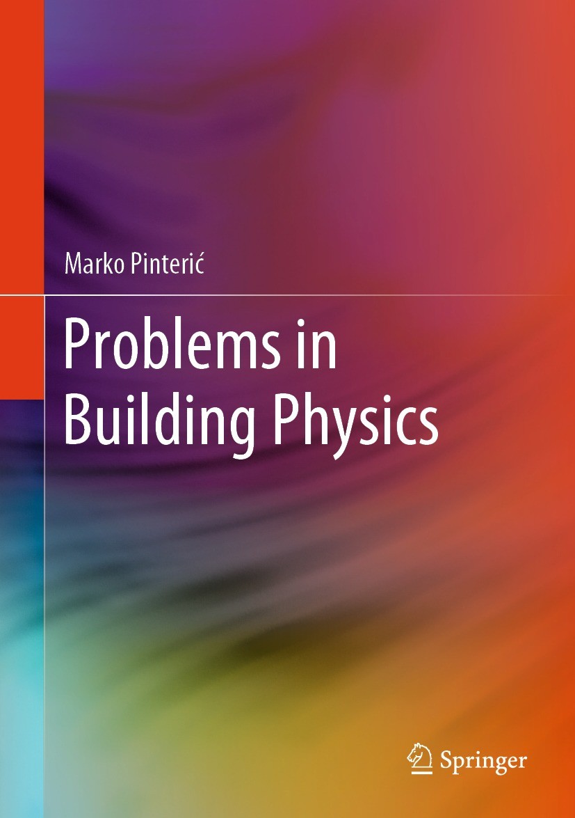 Titlebook: Problems in Building Physics; Marko Pinterić Textbook 2024 The Editor(s) (if applicable) and The Author(s), under exclusive license to Spr Titlebook: Problems in Building Physics; Marko Pinterić Textbook 2024 The Editor(s) (if applicable) and The Author(s), under exclusive license to Spr