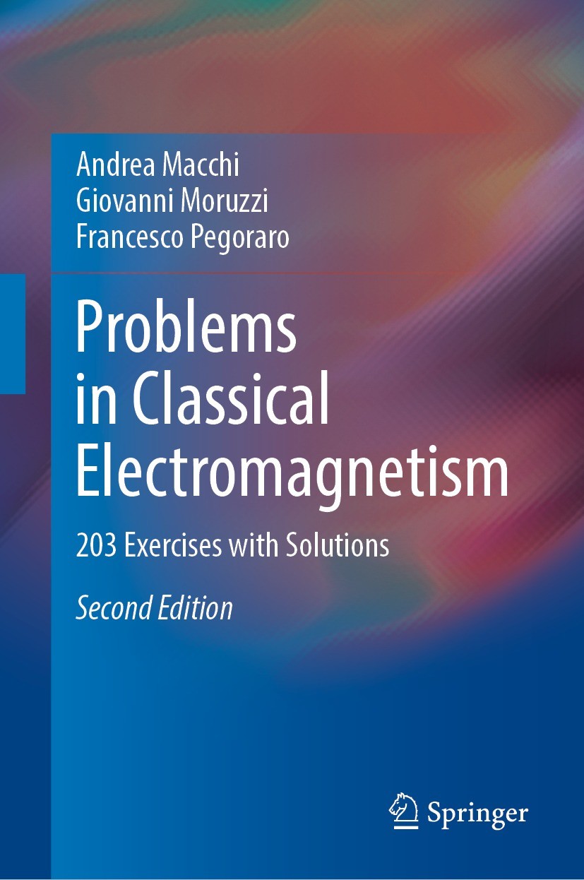 Titlebook: Problems in Classical Electromagnetism; 203 Exercises with S Andrea Macchi,Giovanni Moruzzi,Francesco Pegoraro Textbook 2023Latest edition Titlebook: Problems in Classical Electromagnetism; 203 Exercises with S Andrea Macchi,Giovanni Moruzzi,Francesco Pegoraro Textbook 2023Latest edition