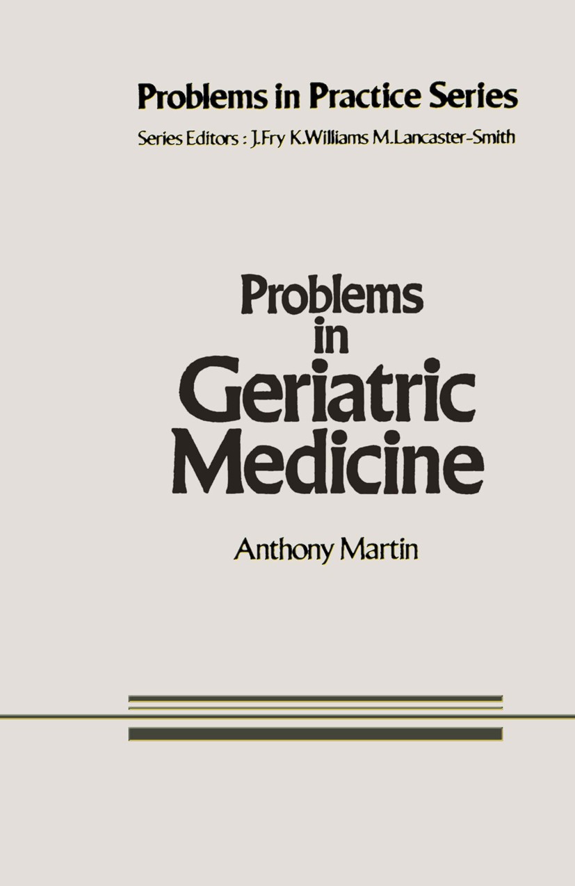 Titlebook: Problems in Geriatric Medicine; Anthony Martin Book 1981 A. Martin 1981 geriatrics.medicine Titlebook: Problems in Geriatric Medicine; Anthony Martin Book 1981 A. Martin 1981 geriatrics.medicine