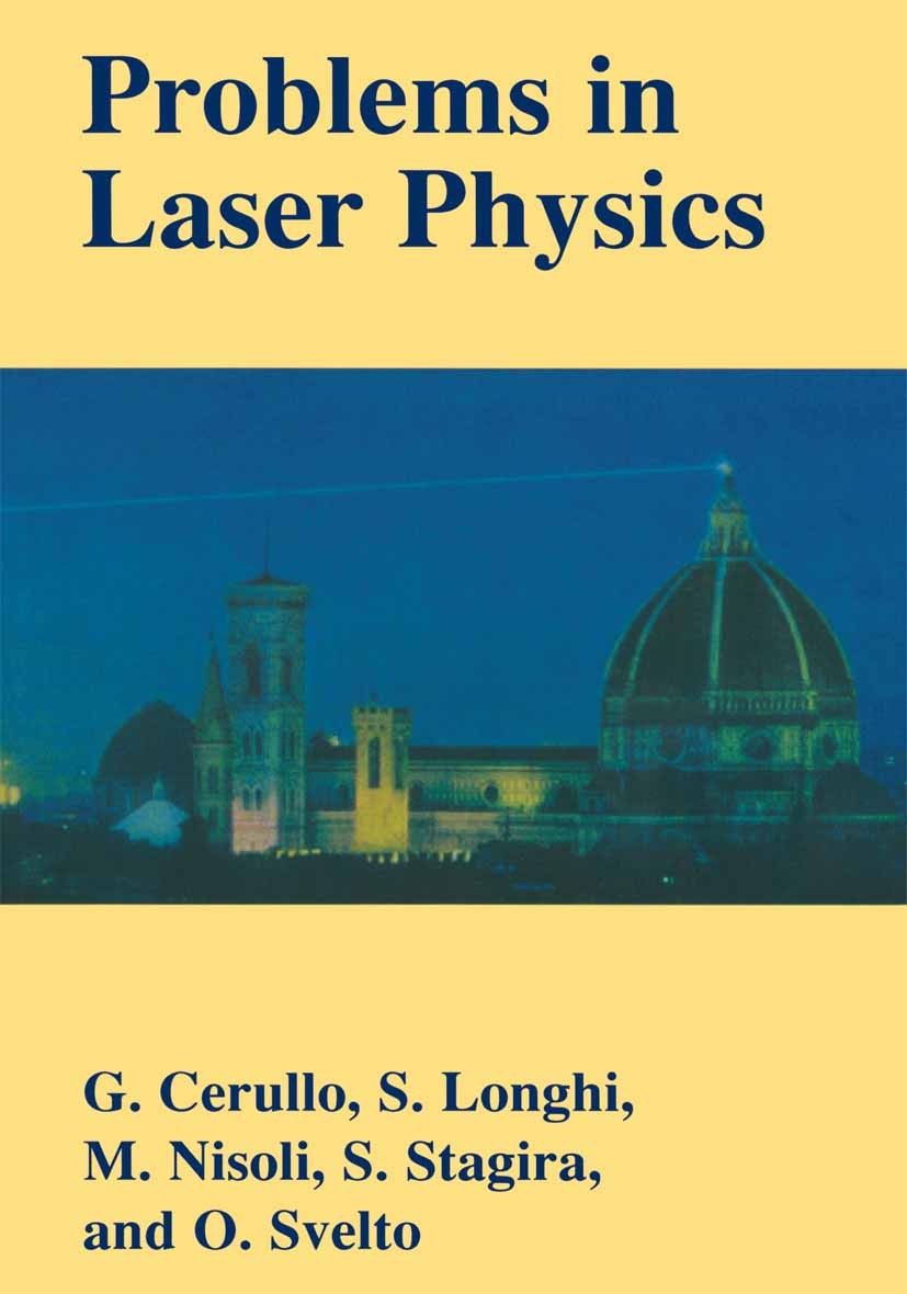 Titlebook: Problems in Laser Physics; G. Cerullo,S. Longhi,O. Svelto Book 2001 Springer Science+Business Media New York 2001 chemistry.continuous wav Titlebook: Problems in Laser Physics; G. Cerullo,S. Longhi,O. Svelto Book 2001 Springer Science+Business Media New York 2001 chemistry.continuous wav