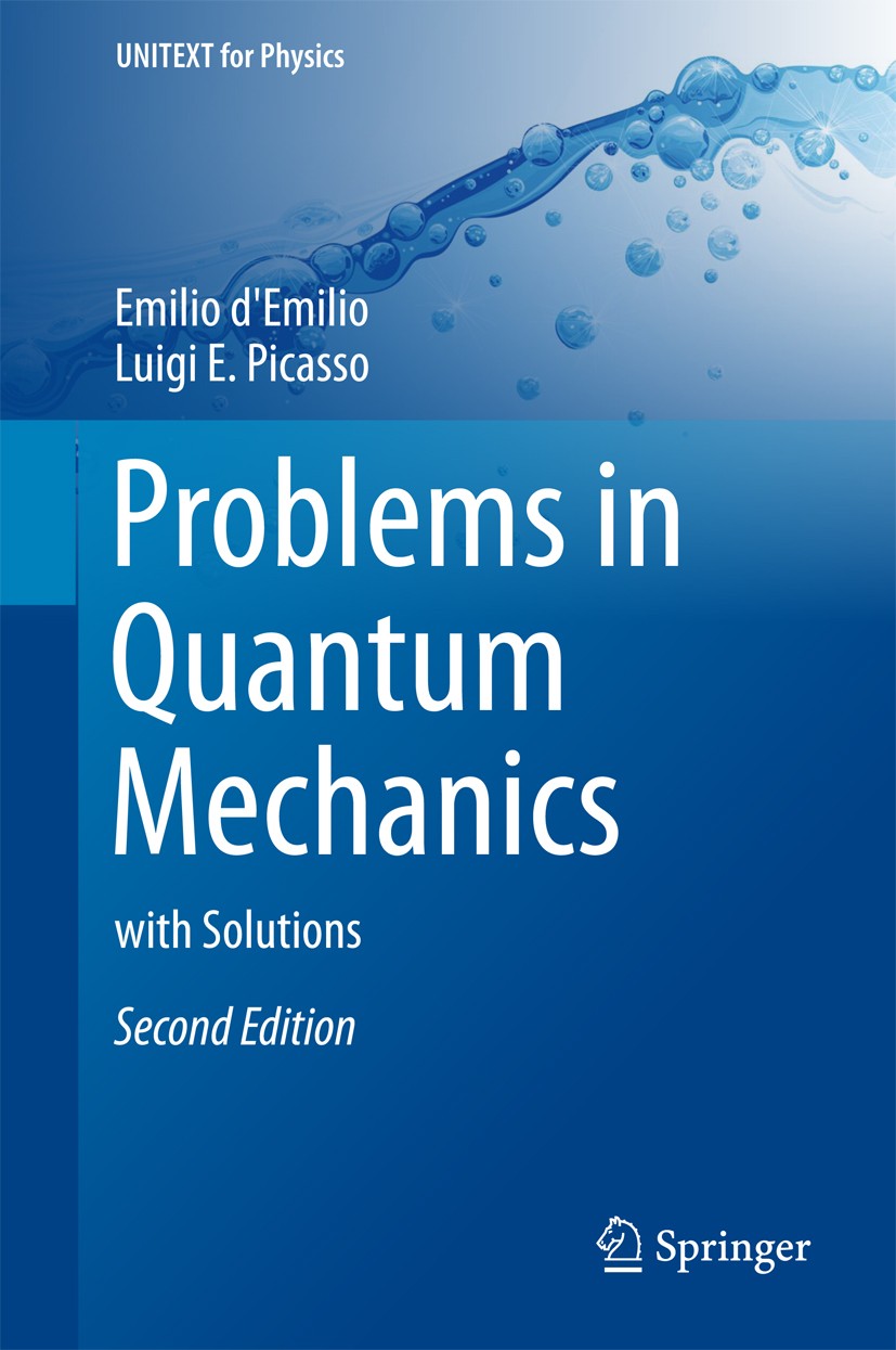 Titlebook: Problems in Quantum Mechanics; with Solutions Emilio d‘Emilio,Luigi E. Picasso Textbook 2017Latest edition Springer International Publishin Titlebook: Problems in Quantum Mechanics; with Solutions Emilio d‘Emilio,Luigi E. Picasso Textbook 2017Latest edition Springer International Publishin