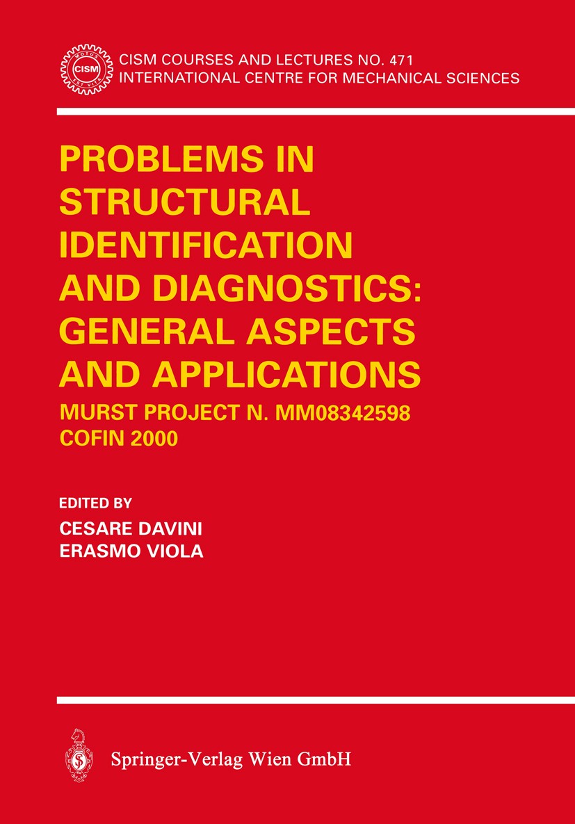 Titlebook: Problems in Structural Identification and Diagnostics: General Aspects and Applications; MURST Project n. MM0 Cesare Davini,Erasmo Viola Bo Titlebook: Problems in Structural Identification and Diagnostics: General Aspects and Applications; MURST Project n. MM0 Cesare Davini,Erasmo Viola Bo