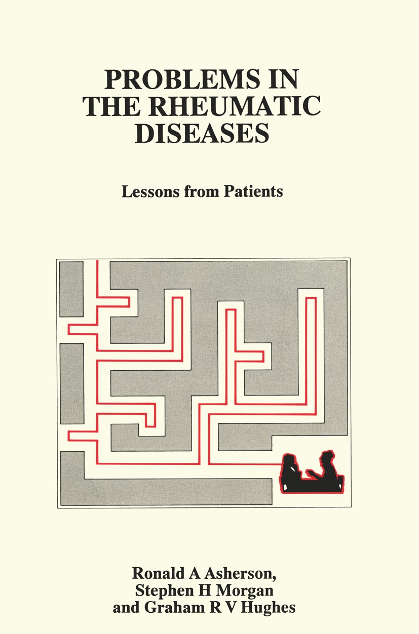 Titlebook: Problems in the Rheumatic Diseases; Lessons from Patient Ronald A. Asherson,Stephen H. Morgan,Graham R. V. Book 1988 Kluwer Academic Publi Titlebook: Problems in the Rheumatic Diseases; Lessons from Patient Ronald A. Asherson,Stephen H. Morgan,Graham R. V. Book 1988 Kluwer Academic Publi