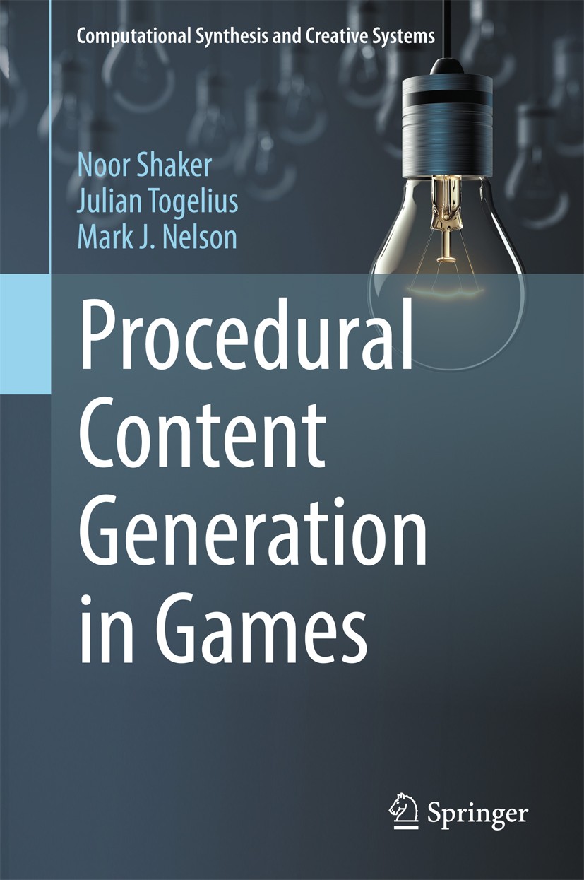 Titlebook: Procedural Content Generation in Games; Noor Shaker,Julian Togelius,Mark J. Nelson Textbook 2016 Springer International Publishing Switzer Titlebook: Procedural Content Generation in Games; Noor Shaker,Julian Togelius,Mark J. Nelson Textbook 2016 Springer International Publishing Switzer