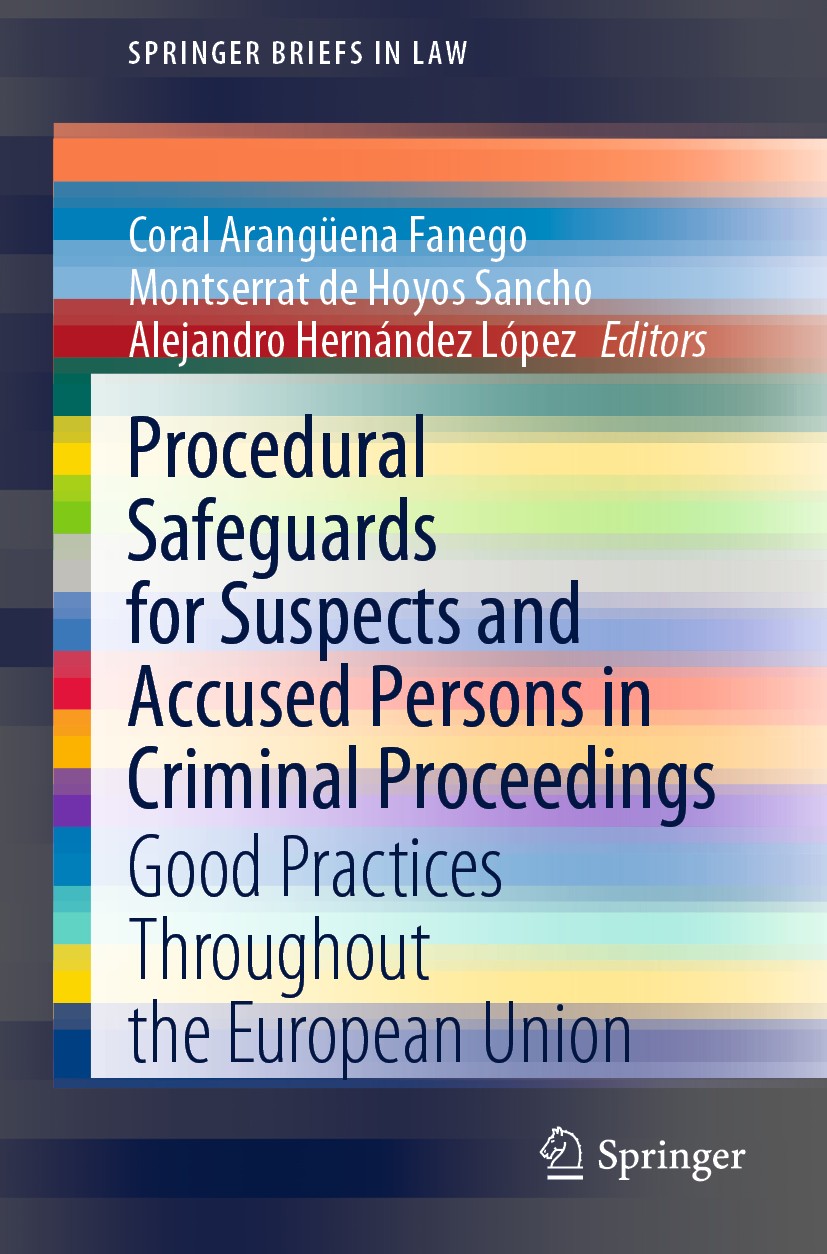 Titlebook: Procedural Safeguards for Suspects and Accused Persons in Criminal Proceedings; Good Practices Throu Coral Arangüena Fanego,Montserrat de H Titlebook: Procedural Safeguards for Suspects and Accused Persons in Criminal Proceedings; Good Practices Throu Coral Arangüena Fanego,Montserrat de H