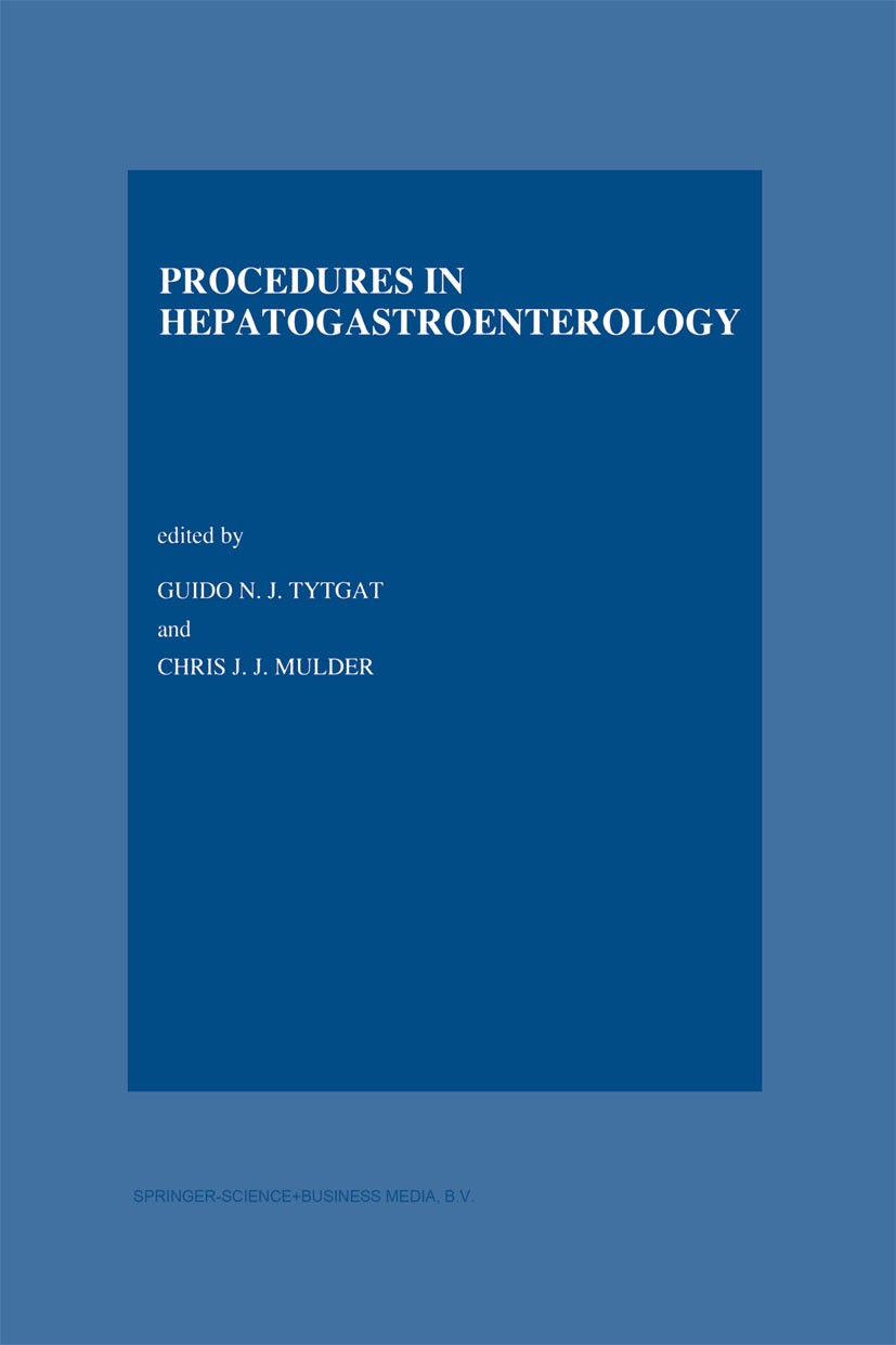 Titlebook: Procedures in Hepatogastroenterology; Guido N. J. Tytgat,Chris J. J. Mulder Book 1997 Springer Science+Business Media Dordrecht 1997 AIDS. Titlebook: Procedures in Hepatogastroenterology; Guido N. J. Tytgat,Chris J. J. Mulder Book 1997 Springer Science+Business Media Dordrecht 1997 AIDS.