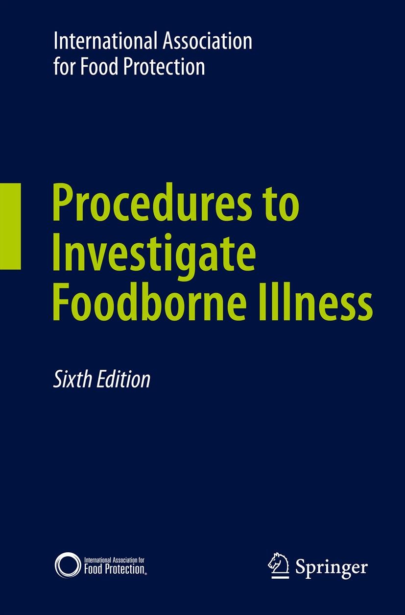 Titlebook: Procedures to Investigate Foodborne Illness; International Association for Food Protection Book 2011Latest edition International Associati Titlebook: Procedures to Investigate Foodborne Illness; International Association for Food Protection Book 2011Latest edition International Associati