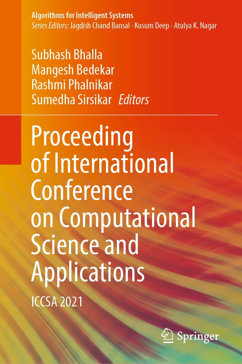 Titlebook: Proceeding of International Conference on Computational Science and Applications; ICCSA 2021 Subhash Bhalla,Mangesh Bedekar,Sumedha Sirsika Titlebook: Proceeding of International Conference on Computational Science and Applications; ICCSA 2021 Subhash Bhalla,Mangesh Bedekar,Sumedha Sirsika