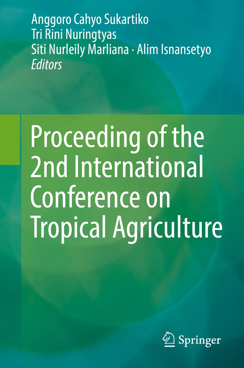 Titlebook: Proceeding of the 2nd International Conference on Tropical Agriculture; Anggoro Cahyo Sukartiko,Tri Rini Nuringtyas,Alim I Conference proc Titlebook: Proceeding of the 2nd International Conference on Tropical Agriculture; Anggoro Cahyo Sukartiko,Tri Rini Nuringtyas,Alim I Conference proc