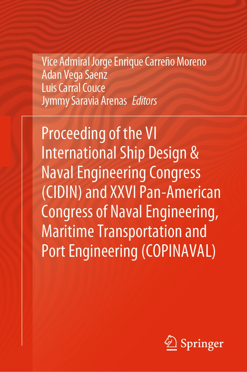 Titlebook: Proceeding of the VI International Ship Design & Naval Engineering Congress (CIDIN) and XXVI Pan-Ame; Vice Admiral Jorge Enrique Carreño M Titlebook: Proceeding of the VI International Ship Design & Naval Engineering Congress (CIDIN) and XXVI Pan-Ame; Vice Admiral Jorge Enrique Carreño M