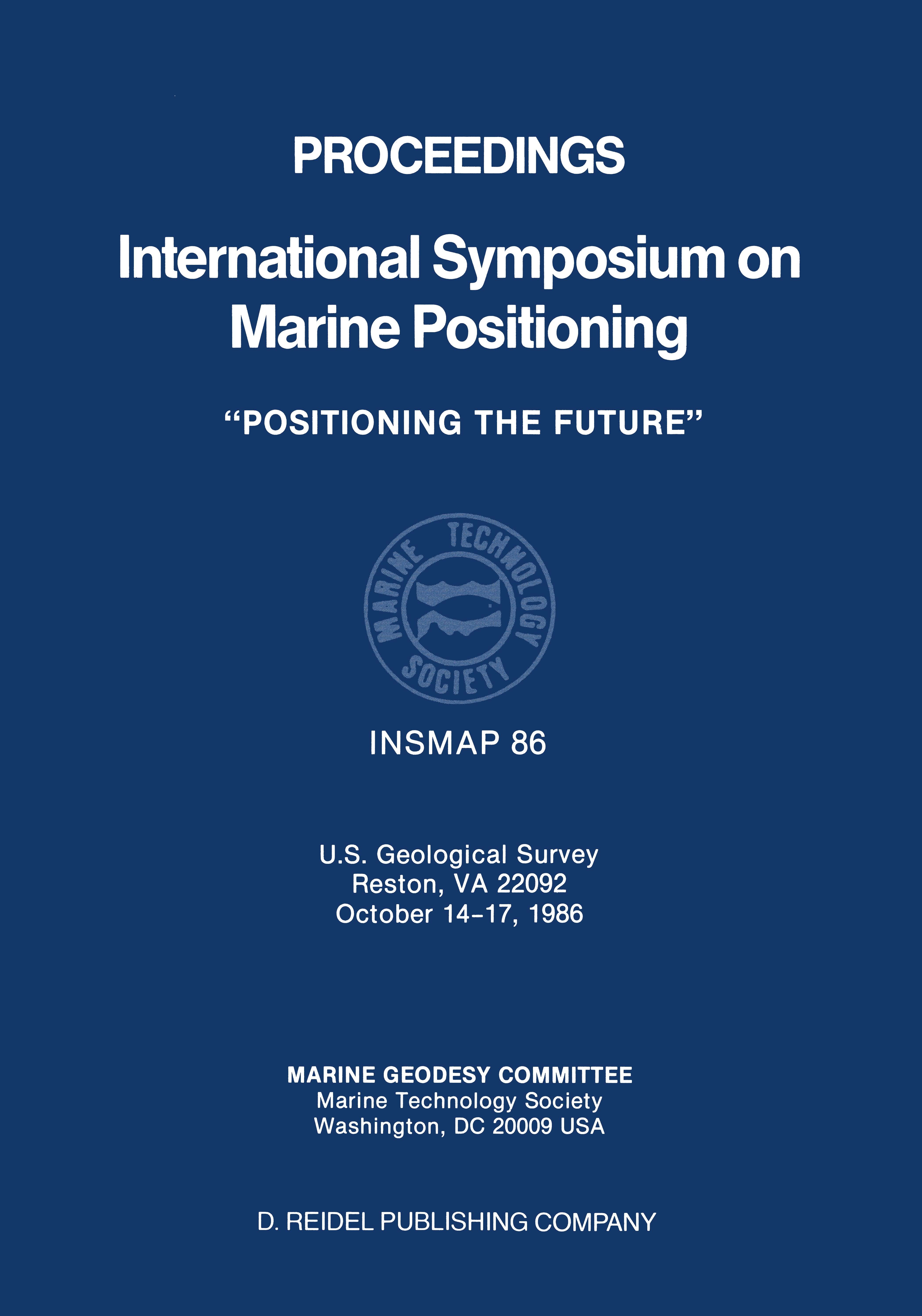 Titlebook: Proceedings International Symposium on Marine Positioning; U.S. Geological Surv Muneendra Kumar,George A. Maul Conference proceedings 1987 Titlebook: Proceedings International Symposium on Marine Positioning; U.S. Geological Surv Muneendra Kumar,George A. Maul Conference proceedings 1987