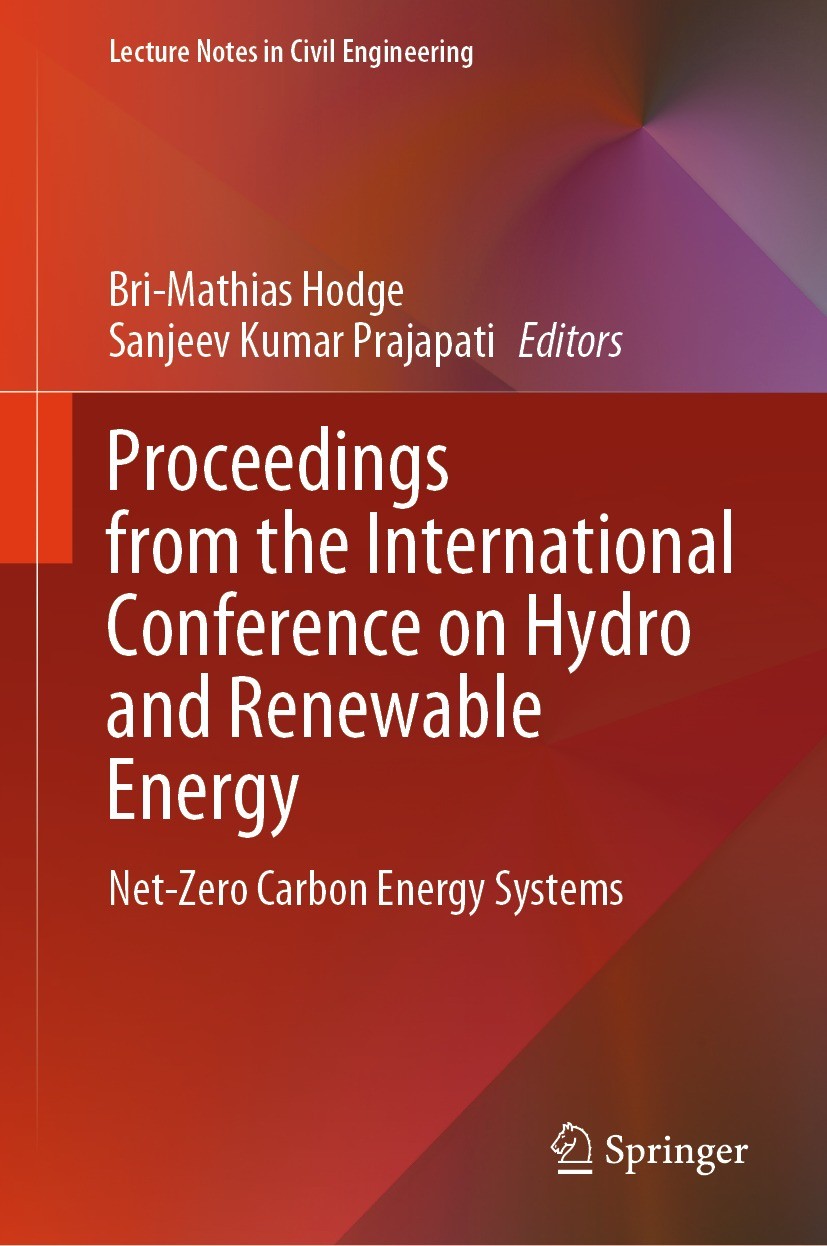 Titlebook: Proceedings from the International Conference on Hydro and Renewable Energy ; Net-Zero Carbon Ener Bri-Mathias Hodge,Sanjeev Kumar Prajapat Titlebook: Proceedings from the International Conference on Hydro and Renewable Energy ; Net-Zero Carbon Ener Bri-Mathias Hodge,Sanjeev Kumar Prajapat