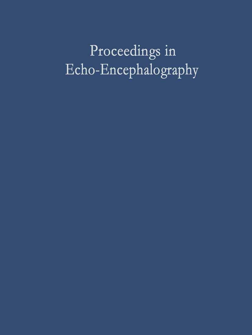 Titlebook: Proceedings in Echo-Encephalography; International Sympos Ekkehard Kazner (Oberarzt),Wolfgang Schiefer (Dire Conference proceedings 1968 Sp Titlebook: Proceedings in Echo-Encephalography; International Sympos Ekkehard Kazner (Oberarzt),Wolfgang Schiefer (Dire Conference proceedings 1968 Sp