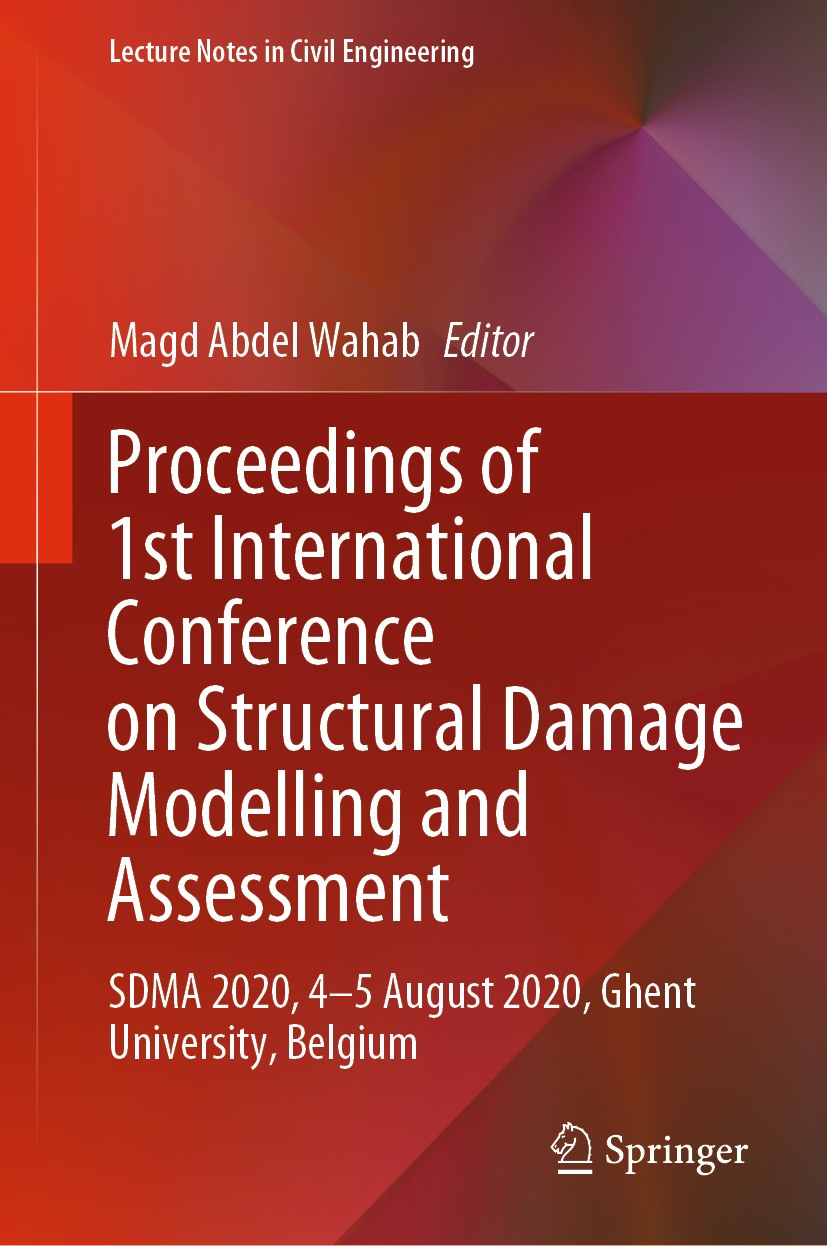 Titlebook: Proceedings of 1st International Conference on Structural Damage Modelling and Assessment; SDMA 2020, 4-5 Augus Magd Abdel Wahab Conference Titlebook: Proceedings of 1st International Conference on Structural Damage Modelling and Assessment; SDMA 2020, 4-5 Augus Magd Abdel Wahab Conference
