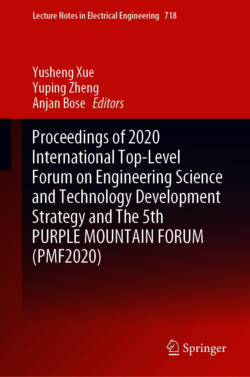 Titlebook: Proceedings of 2020 International Top-Level Forum on Engineering Science and Technology Development ; Yusheng Xue,Yuping Zheng,Anjan Bose Titlebook: Proceedings of 2020 International Top-Level Forum on Engineering Science and Technology Development ; Yusheng Xue,Yuping Zheng,Anjan Bose