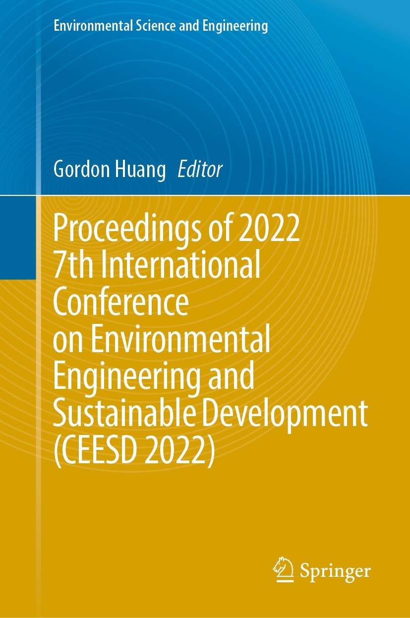 Titlebook: Proceedings of 2022 7th International Conference on Environmental Engineering and Sustainable Develo; Gordon Huang Conference proceedings Titlebook: Proceedings of 2022 7th International Conference on Environmental Engineering and Sustainable Develo; Gordon Huang Conference proceedings